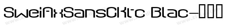 SweiAxSansCKtc Blac字体转换